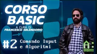 CORSO BASIC Episodio #2: Comando INPUT e algoritmi
