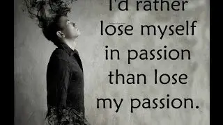 Never Lose Your Passion! Motivational Video
