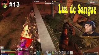 PRIMEIRA LUA DE SANGUE  😈 7Dtd MOD Your End 😈 Ep13