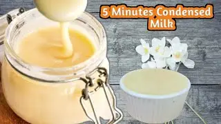 How To Make Condensed Milk At Home In 5 Minutes || Instant & Easy Condensed Milk Recipe