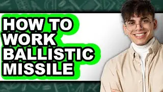 How to Work Ballistic Missile (easy Method)