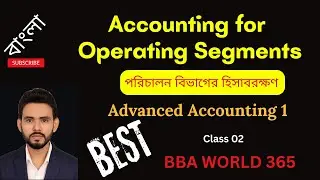 Advanced Accounting 1 | Accounting for Operating Segments