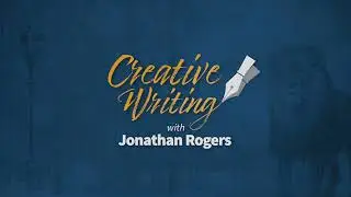 Creative Writing with Jonathan Rogers | Homeschool Creative Writing Curriculum