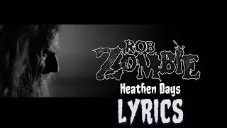 ROB ZOMBIE - Heathen Days (Lyrics)