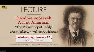 Theodore Roosevelt: A True American - 