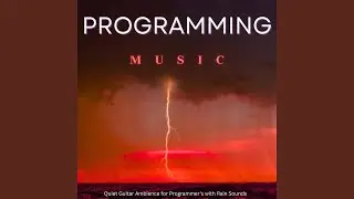 Tranquil Guitar Rain Mix for Programmer&rsquo;s Focus