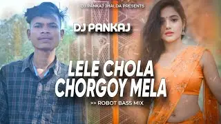 DJ SARZEN TUSU SONG || LELE CHOLA CHORGOI MELA (ROBOT BASS MIX) DJ PANKAJ JHALDA 