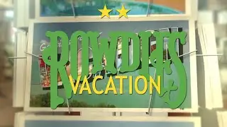 Rowdies Vacation