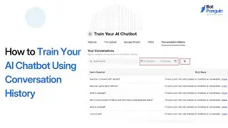 How to Use Conversation History to Train the AI Chatbot | BotPenguin