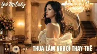 Thua Làm Người Thay Thế - Khi Tình Yêu Chỉ Là 