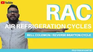 AIR REFRIGERATION THEORY BELL COLEMAN CYCLE OR REVERSE BRAYTON CYCLE