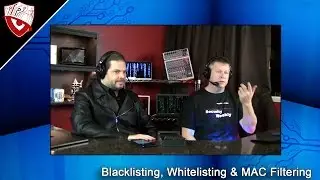 Blacklists, Whitelists, and MAC Filtering - Secure Digital Life #14