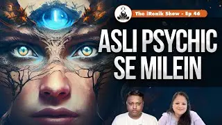 Death, Soul and Healing: Conversation with a Real Psychic I Shilpi Kambo I The iRonik Show I Ep. 46