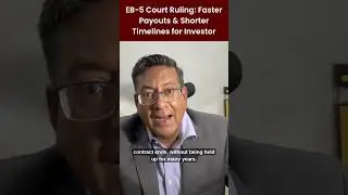 EB-5 Visa Latest Update: Faster Payouts & Shorter Timeline for Investors