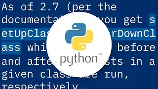 Unittest setUp/tearDown for several tests