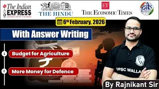 6 February, 2026 Editorial Discussion | Budget for Agriculture , More Money for Defence