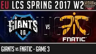 Giants vs Fnatic Highlights Game 3 - EU LCS W2D2 Spring 2017 - GIA vs FNC G3
