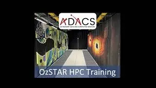 OzSTAR HPC Training (PART 2)
