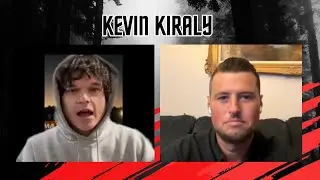 KEVIN KIRALY INTERVIEW