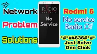 Redmi 5 radio on/off problem /no signal /no service all network problem