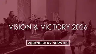Vision & Victory 2026 | Wednesday Service