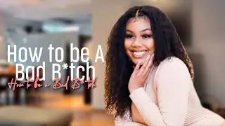 How To Be a Bad B*tch  | Confidence, Self-Love and Self-Worth Advice | Just Jailyn