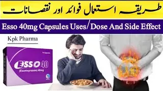 Esso 40 mg Capsule | Esso 20 mg capsule |Esomeprazole 40mg Uses in Urdu/Hindi