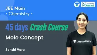 Mole Concept | 45 Days Crash Course | Unacademy Atoms | Sakshi Vora