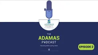 Adamas Podcast | Ep 2 | English | Hon'ble Chancellor Prof. (Dr.) Samit Ray | Educated & not burdened
