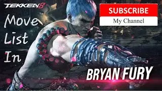 Tekken 8 Bryan Fury  completed  Move List |||Subscribe My Channel