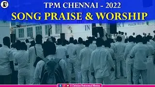 TPM 2022 Annual Convention | Songs Praise Worship | Pas Abraham Mathew | The Pentecostal Mission