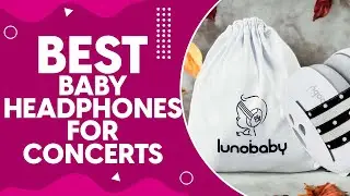 Best Baby Headphones For Concerts in 2024: Protecting Little Ears with Style and Comfort