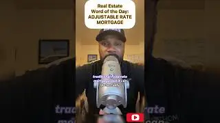 WHAT ARE ADJUSTABLE RATE MORTGAGES? | Real Estate Word of the Day | First Time Home Buyer Tips