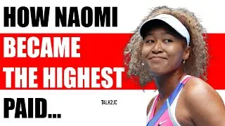 HOW NAOMI OSAKA BECAME THE HIGHEST PAID FEMALE ATHLETE