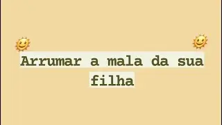 arrumando a mala da sua filha para viajar ❤💗