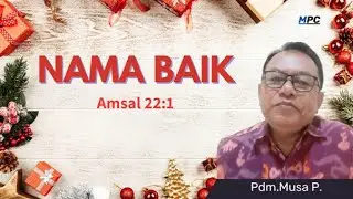Ibadah Doa Pagi - Nama Baik Amsal 22:1 - Pdm. Musa P.