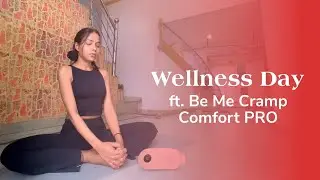 Wellness Day with Shikha Shakya: Ease Menstrual Cramps With Be Me Cramp Comfort Pro