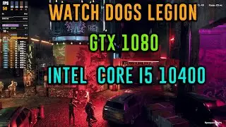 Watch Dogs Legion I5 10400 gtx 1080 Ultra Settings Gameplay