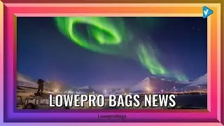#LoweproBags News: Capturing the northern lights is a once-in-a-lifetime experience. So take off