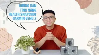 TECH&TIPS| Trải Nghiệm t&iacute;nh năng mới Health Snapshot tr&ecirc;n GARMIN VENU 2