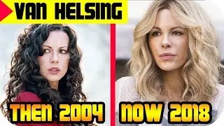 🔴VAN HELSING CAST 2004, ▼THEN AND NOW  │ CHARACTERS │ ACTORS │ 2018