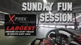 Back after almost 2 years! | 47:459s | X Park Sunway Serene | Fun Session | TraXion Karting