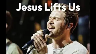 Jesus Lifts Us | Original Worship Song | Uplifting Praise & Encouragement