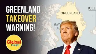 Trump Threatens Greenland Takeover Over Arctic Strategy | Global Insights