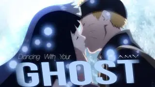 Dancing With Your Ghost -「AMV」- Anime MV