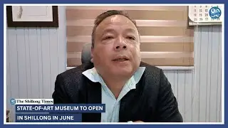 State of art museum to open in Shillong in June
