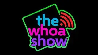 The Whoa Show - Radio Show (2018)