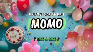 Happy Birthday to you Momo 🎉 Custom Name Song - 🎵 Sing-a-long