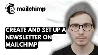 How To Create And Set Up A Newsletter On Mailchimp [2026 Guide]