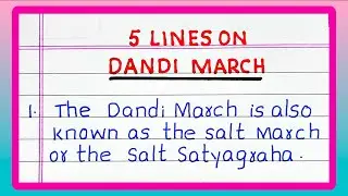 Few Lines on DANDI MARCH | SALT MARCH | SALT SATYAGRAHA | 5 Lines on DANDI MARCH | in English